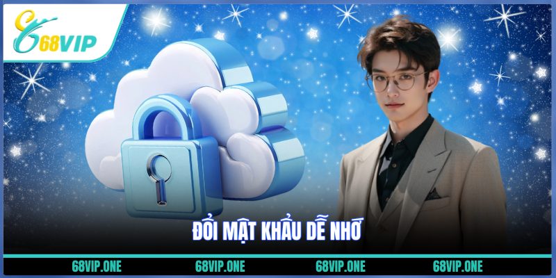 Đổi mật khẩu dễ nhớ