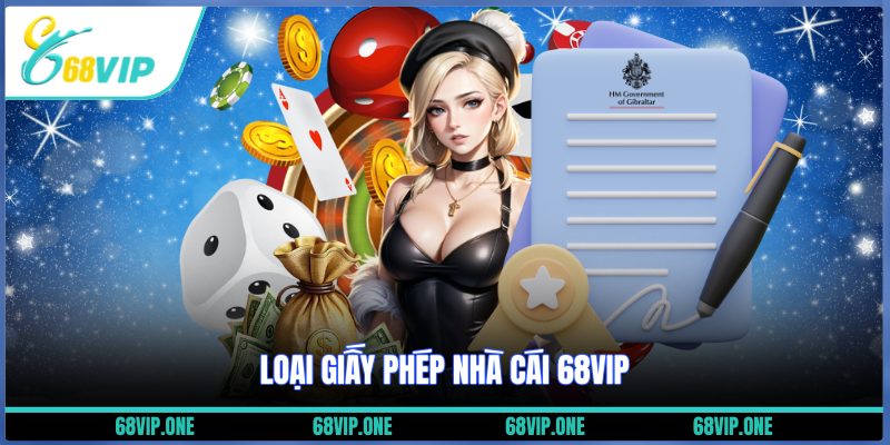 Loại giấy phép nhà cái 68VIP