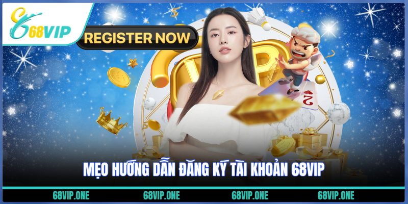 Mẹo hướng dẫn đăng ký