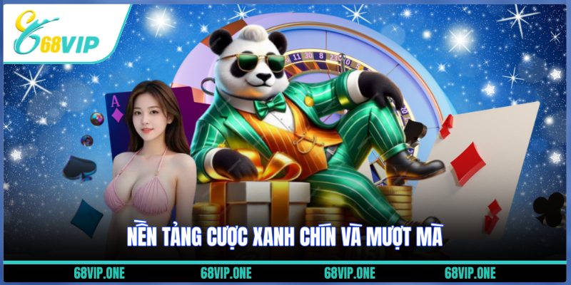 Nền tảng cược xanh chín và mượt mà