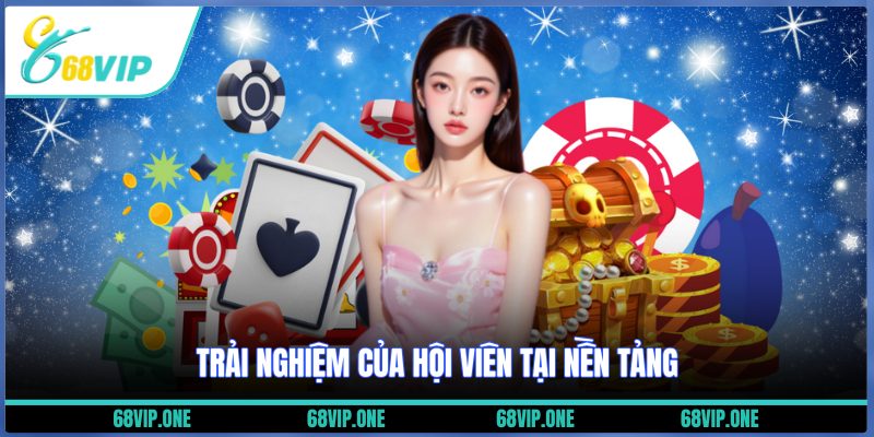 Trải nghiệm của hội viên